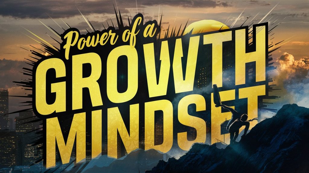 Power of a Growth Mindset